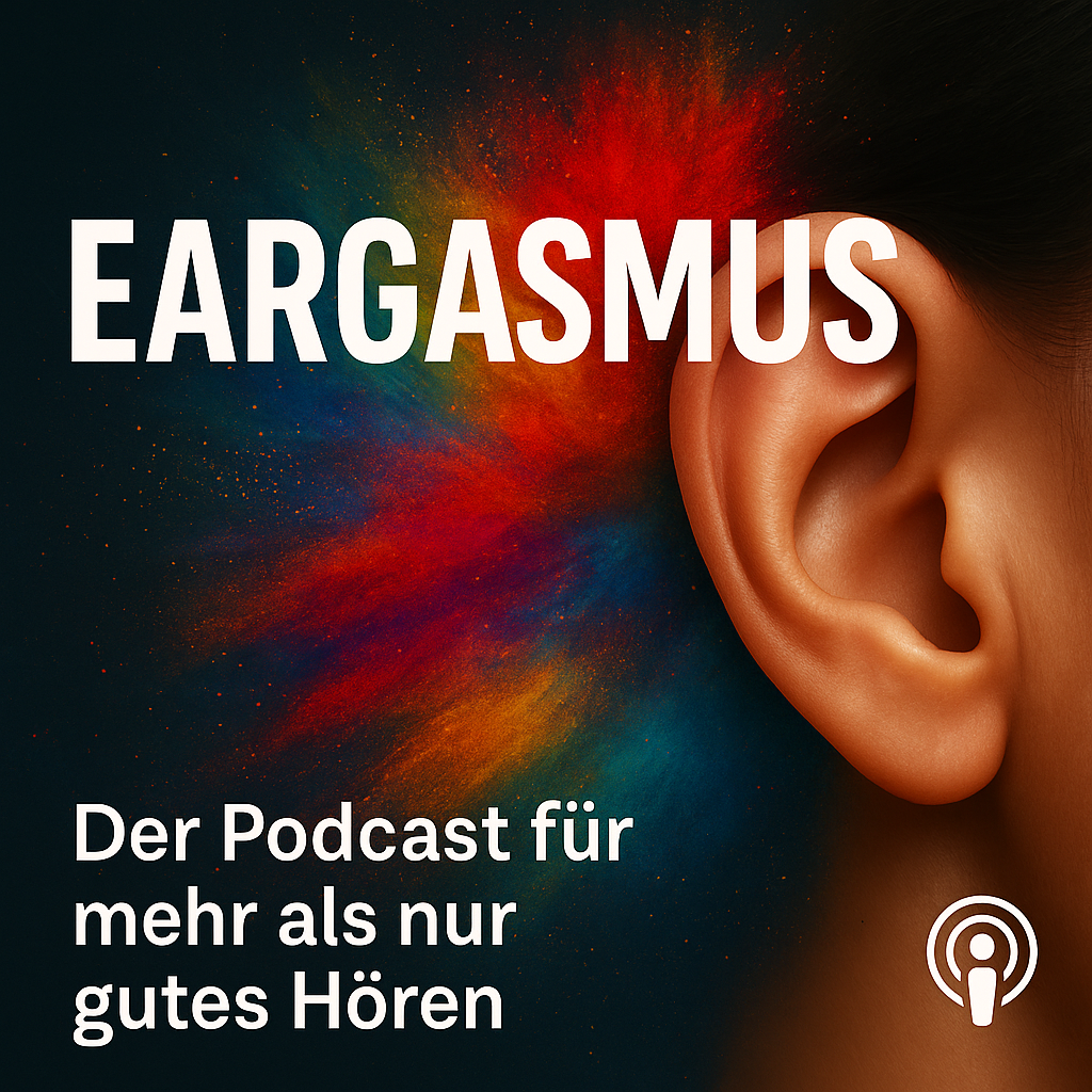 Podcast "Eargasmus" mit einem Fokus auf intensives Hörerlebnis und Audio-Inhalte.